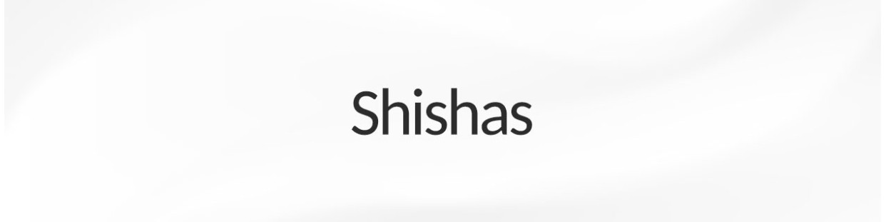 SHISHAS