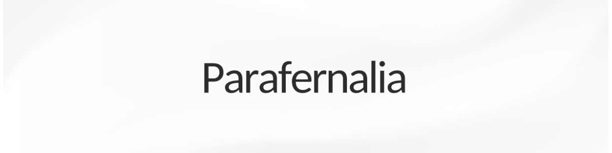 PARAFERNALIA