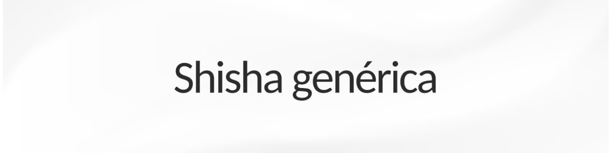 SHISHA GENÉRICA