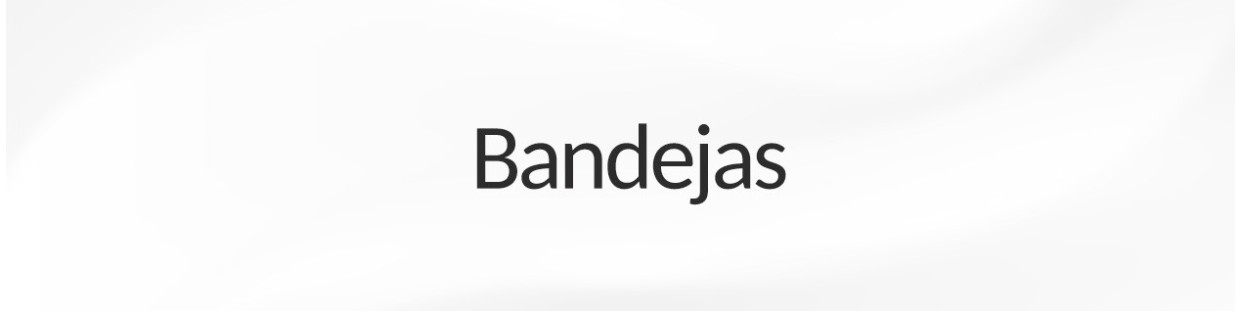 BANDEJAS