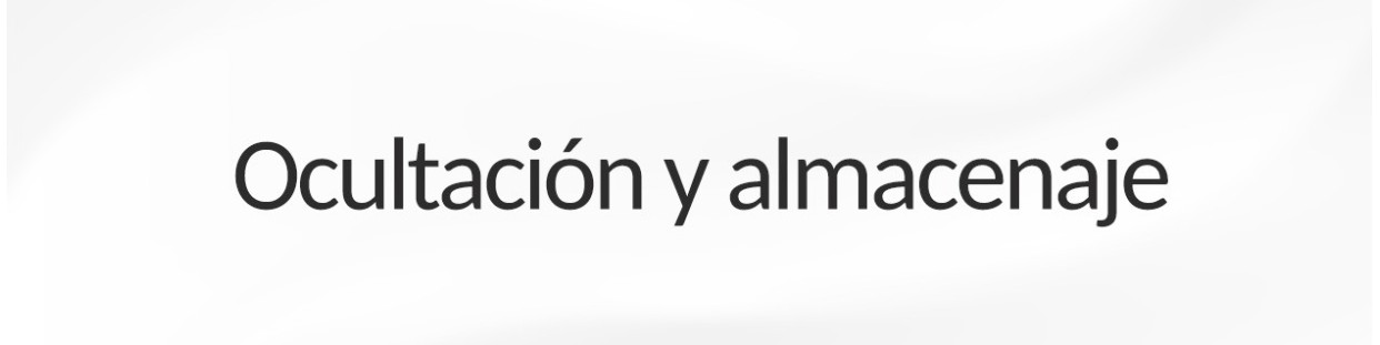 OCULTACIÓN Y ALMACENAJE