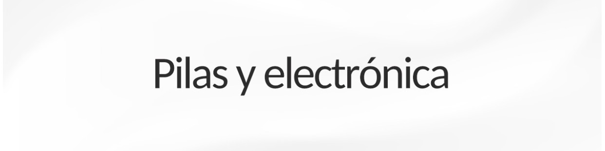 PILAS Y ELECTRÓNICA