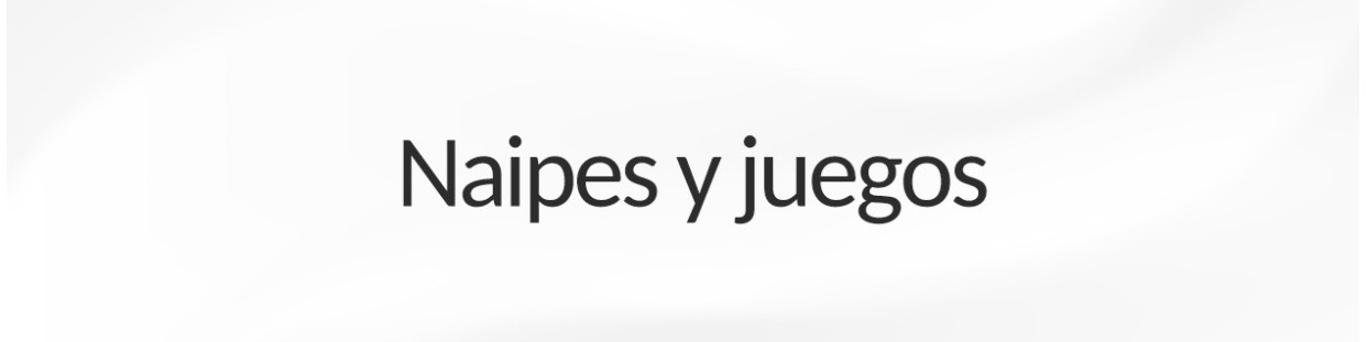NAIPES Y JUEGOS