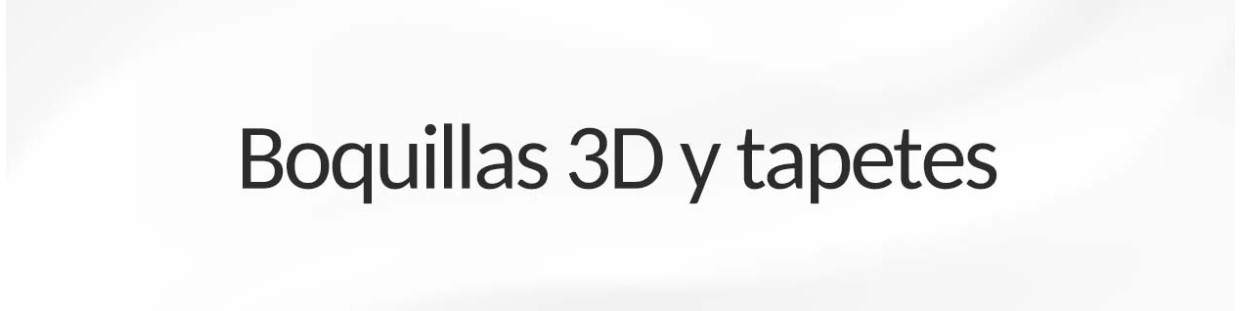 BOQUILLAS 3D Y TAPETES