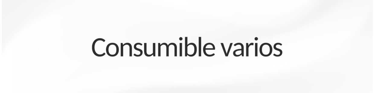 CONSUMIBLE VARIOS