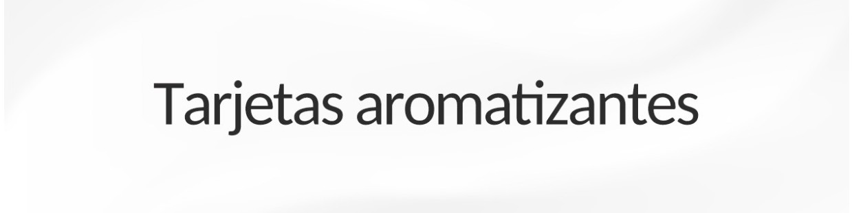 TARJETAS AROMATIZANTES